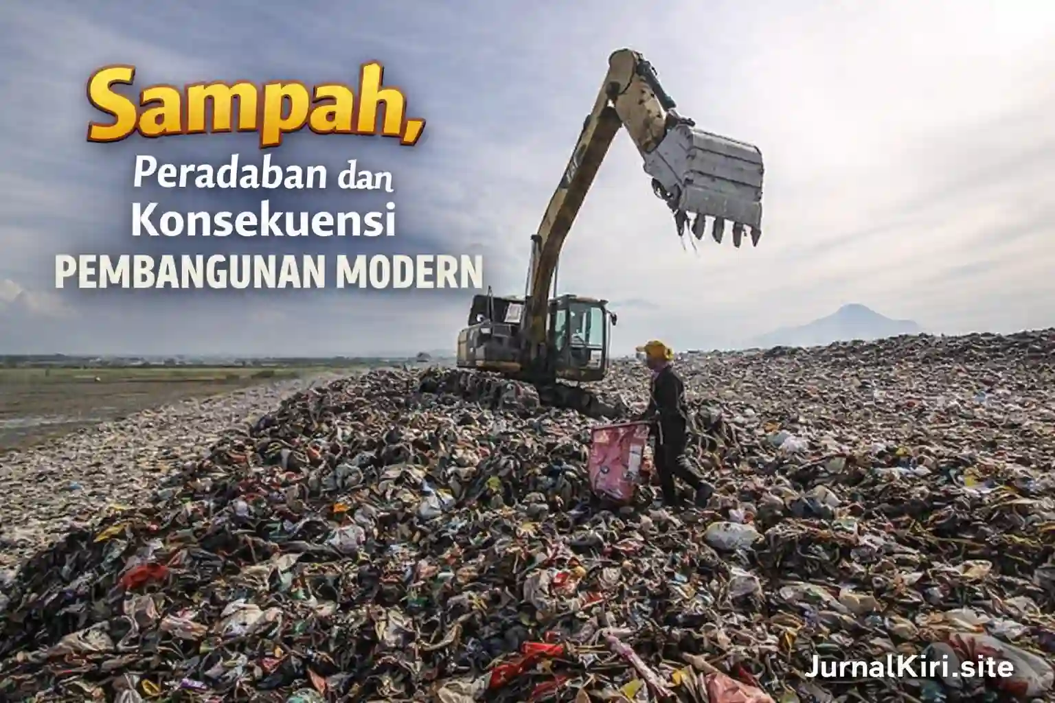 Sampah, Peradaban dan Konsekuensi Pembangunan Modern